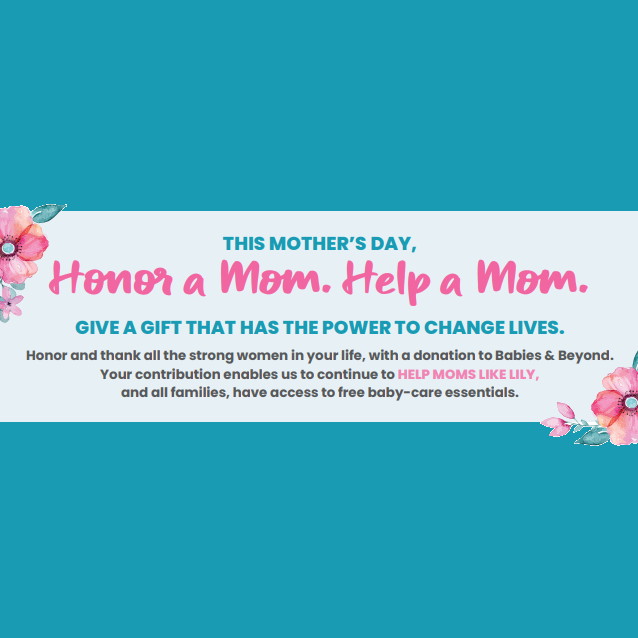 This Mother’s Day: Honor a Mom. Help a Mom.